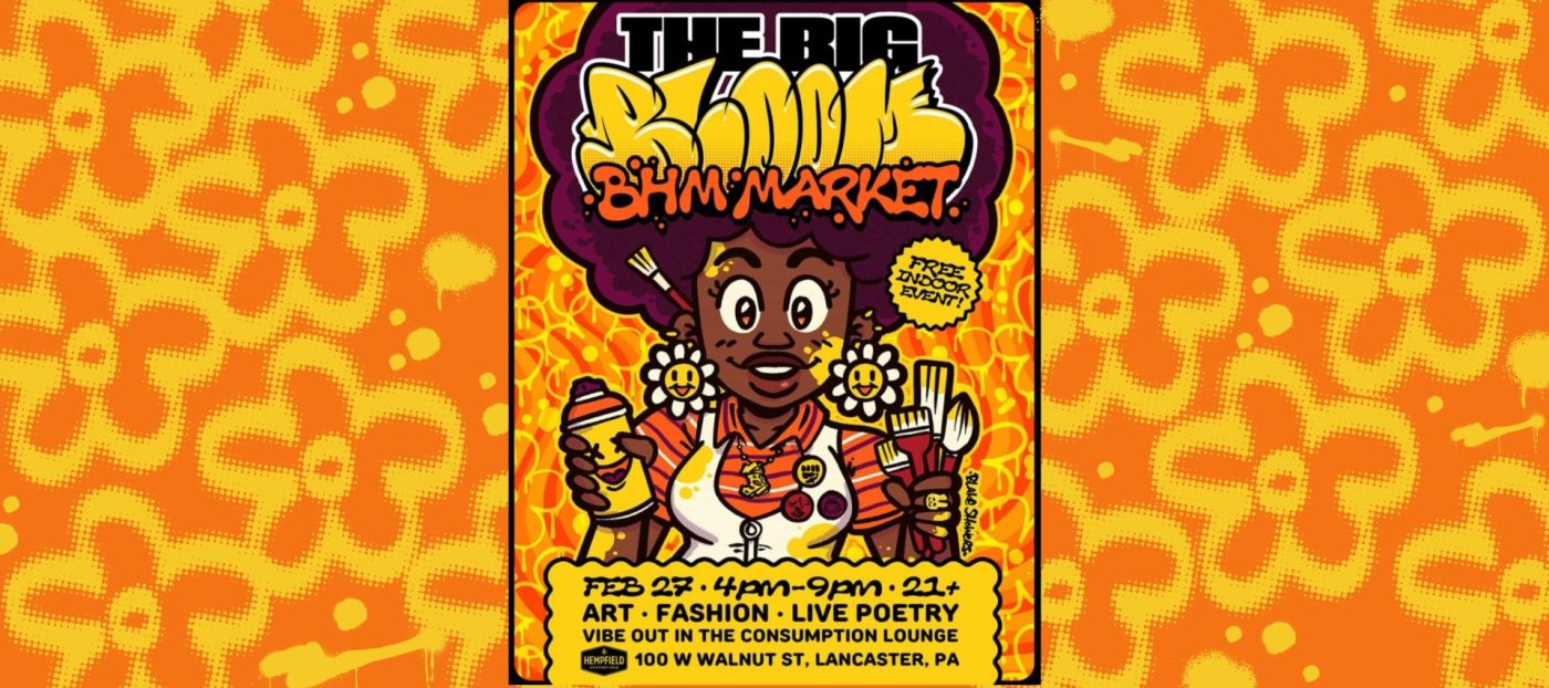 The Big Bloom Black History Month Market | Lancaster, PA | The Lounge | Hempfield Apothetique